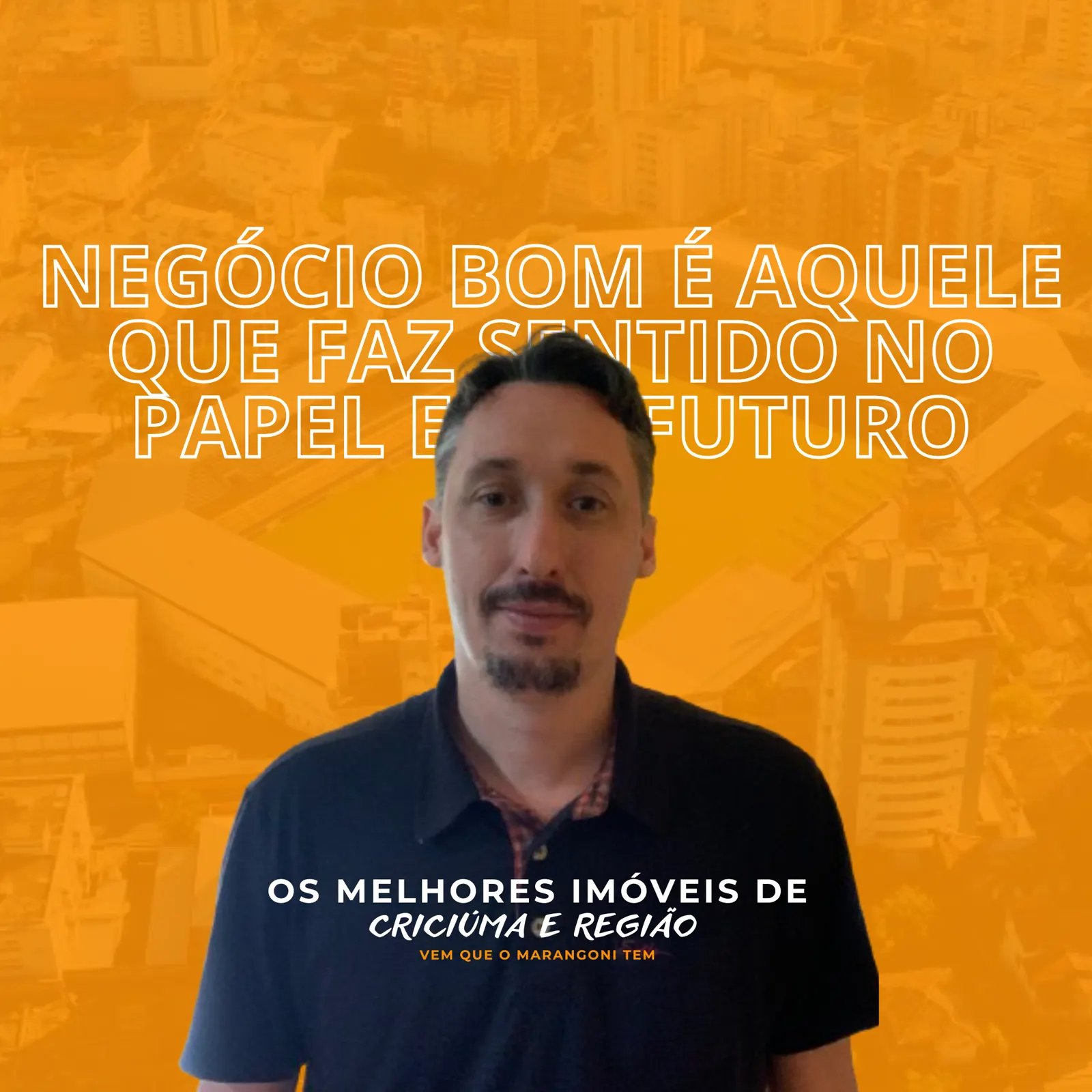 Juliano Marangoni — Negócio bom é aquele que faz sentido no papel e no futuro. Os melhores imóveis de Criciúma e região.